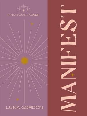 Find Your Power: Manifest de Anoushka F. Churchill