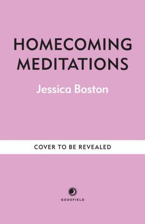 Homecoming Meditations de Jessica Boston