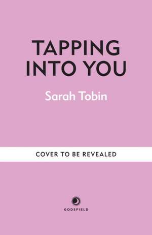 Tapping Into You de Sarah Tobin