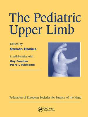 The Pediatric Upper Limb: Published in association with the Federation of European Societies for Surgery of the Hand de Piero L. Raimondi