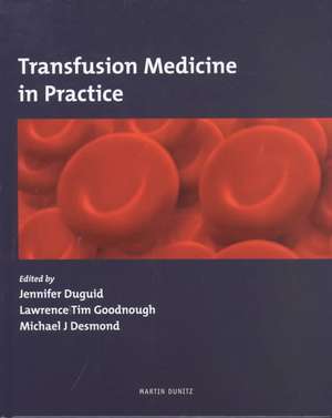 Transfusion Medicine in Practice de Michael J Desmond, MB, MRCP