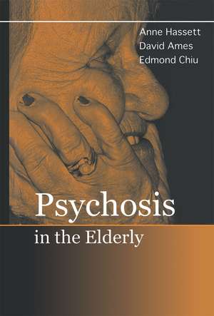 Psychosis in the Elderly de Anne M. Hassett