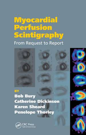 Myocardial Perfusion Scintigraphy: From Request to Report de Bob Bury