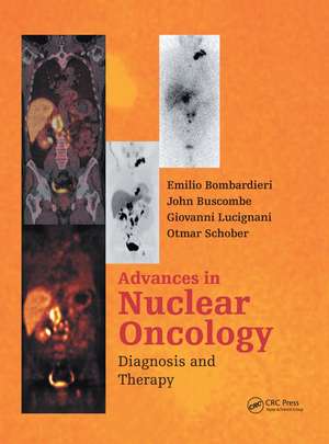 Advances in Nuclear Oncology: Diagnosis and Therapy de Emilio Bombardieri