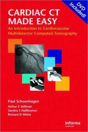 Cardiac CT Made Easy: An Introduction to Cardiovascular Multidetector Computed Tomography de Paul Schoenhagen