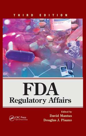 FDA Regulatory Affairs: Third Edition de David Mantus