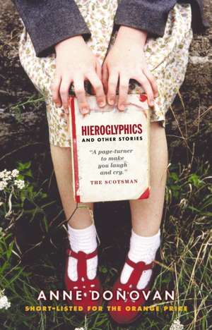 Hieroglyphics And Other Stories de Anne Donovan