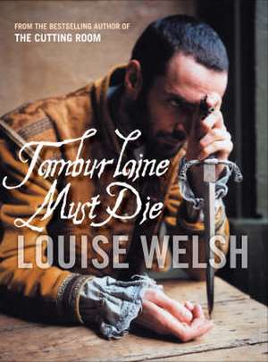 Tamburlaine Must Die de Louise Welsh