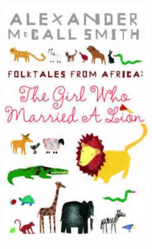 The Girl Who Married A Lion de Alexander McCall Smith