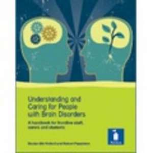 Understanding and Caring for People with Brain Disorders de Declan McNicholl