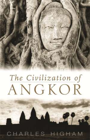 Civilization of Angkor de Charles Higham