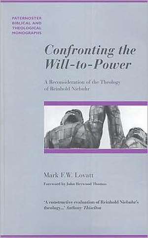 Confronting the Will-To-Power de Mark F W Lovatt