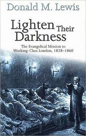 Lighten Their Darkness de Donald M. Lewis