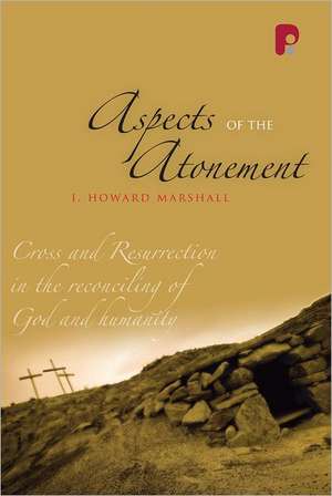 Aspects of the Atonement de I Howard Marshall