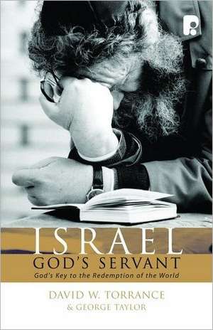 Israel, God's Servant de David W Torrance