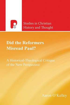 Did the Reformers Misread Paul? de Aaron O'Kelley