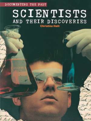 Scientists and Their Discoveries de Christine Hatt