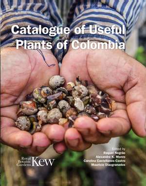 Catalogue of Useful Plants of Colombia de Raquel Negrão