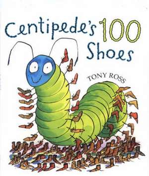 Centipede's 100 Shoes de Tony Ross