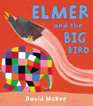 Elmer and the Big Bird de David McKee