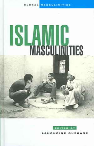 Islamic Masculinities de Lahoucine Ouzgane