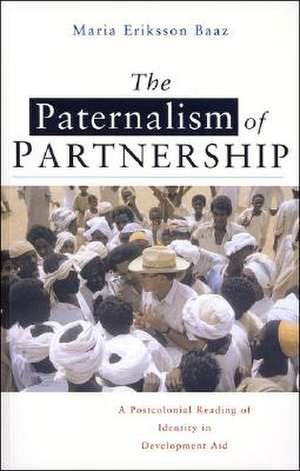 The Paternalism of Partnership de Maria Eriksson Baaz