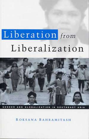 Liberation from Liberalization de Roksana Bahramitash