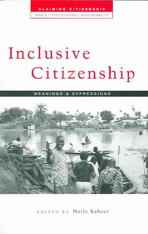 Inclusive Citizenship: Meanings and Expressions de Naila Kabeer