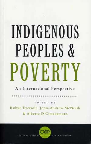 Indigenous Peoples and Poverty: An International Perspective de Robyn Eversole