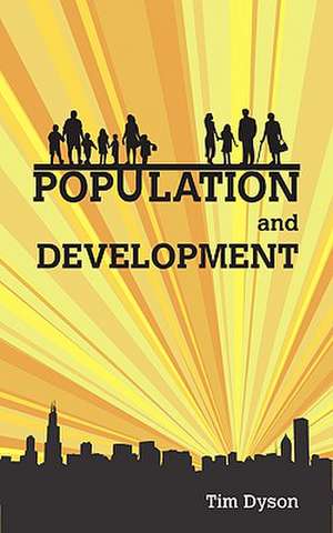 Population and Development: The Demographic Transition de Tim Dyson