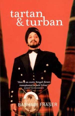 Fraser, B: Tartan and Turban de Bashabi Fraser