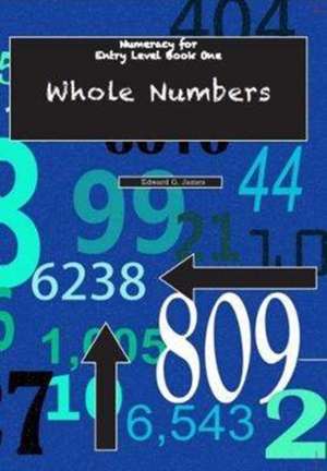 NUMERACY FOR ENTRY LEVEL 1 WHOLE NUMBERS de EDWARD G JAMES