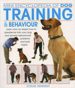 Mini Encyclopedia of Dog Training and Behaviour de Colin Tennant