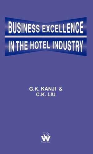 Business Excellence in the Hotel Industry de Chun Kit Lui