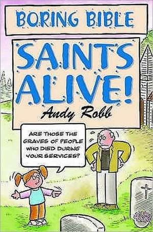 Boring Bible Series 2: Saints Alive de Andy Robb