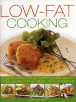 Low-Fat Cooking: 60 Dishes for Deliciously Nutritious and Healthy Eating, Shown Step by Step in 300 Photographs de Anne Sheasby