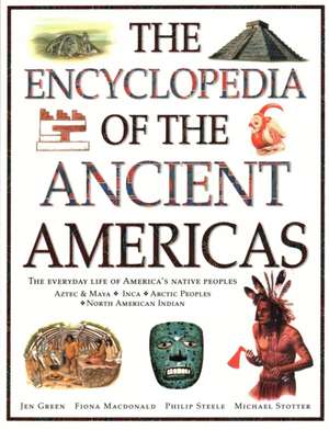 The Encyclopedia of the Ancient Americas de Jen Green