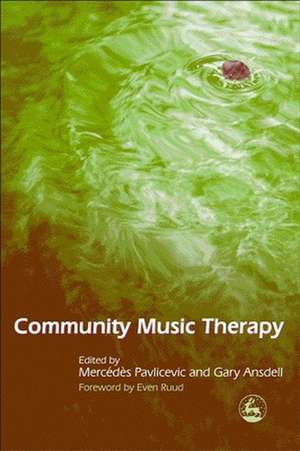 Community Music Therapy: International Initiatives de Mercedes Pavlicevic