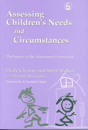 Assessing Children's Needs and Circumstances: The Impact of the Assessment Framework de Hedy Cleaver