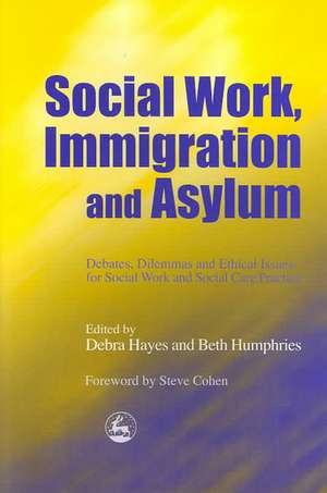 Social Work, Immigration and Asylum de Debra Hayes