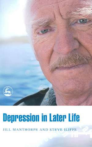 Depression in Later Life de Jill Manthorpe