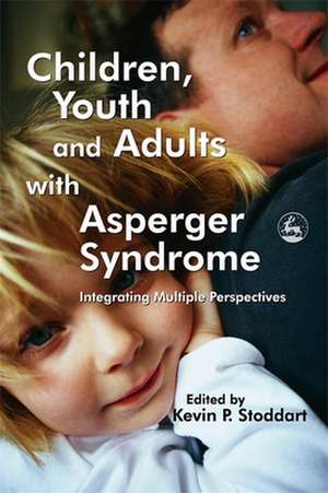 Children Youth Adults Asperger de Kevin P. Stoddart