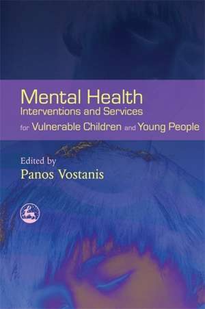 Mental Health Interventions and Services for Vulnerable Children and Young People de Richard Williams