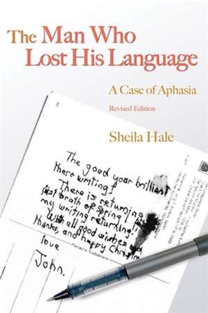 The Man Who Lost His Language: A Case of Aphasia de Sheila Hale