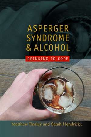 Asperger Syndrome and Alcohol de Matthew Tinsley