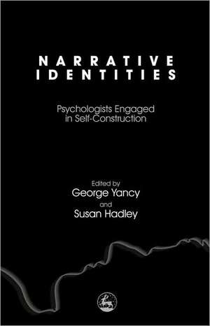 Narrative Identities: Psychologists Engaged in Self-Construction de George Yancy