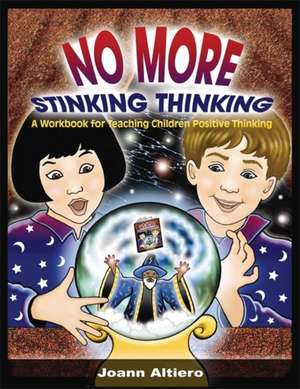 No More Stinking Thinking de Joann Altiero