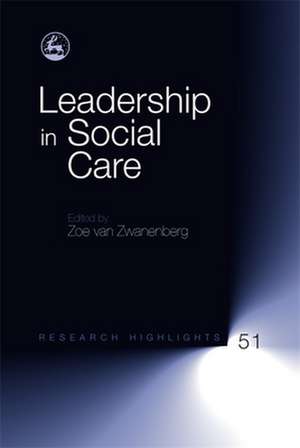 Leadership in Social Care de Zoe Van Zwanenberg