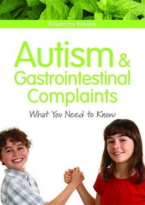 Autism and Gastrointestinal Complaints: What You Need to Know de Rosemary Kessick