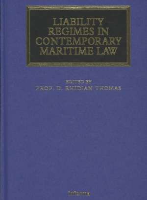 Liability Regimes in Contemporary Maritime Law de Rhidian Thomas